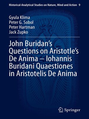 cover image of John Buridan's Questions on Aristotle's De Anima – Iohannis Buridani Quaestiones in Aristotelis De Anima